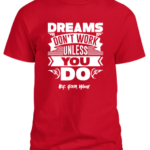 Men Red T shirt Dreams dont work unless you do custom designed in Peshawar with your name