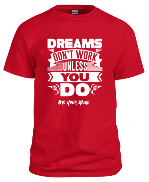 Men Red T shirt Dreams dont work unless you do custom designed in Peshawar with your name