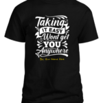 Men Black T shirt taking it easy wont get you anywhere custom designed T shirt with your name in Peshawar